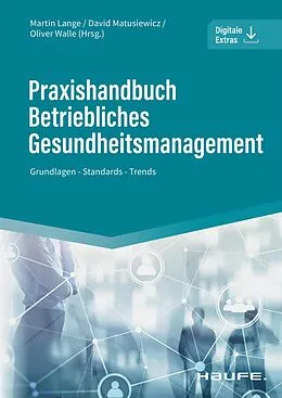 E-Book (pdf) Praxishandbuch Betriebliches Gesundheitsmanagement von Martin Lange, David Matusiewicz, Oliver Walle