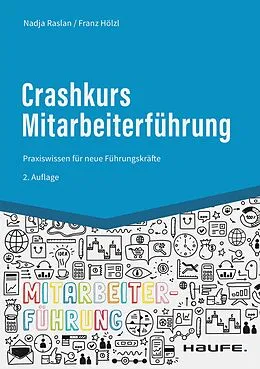 E-Book (epub) Crashkurs Mitarbeiterführung von Nadja Raslan, Franz Hölzl