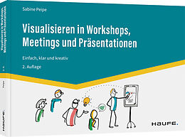 Kartonierter Einband Visualisieren in Workshops, Meetings und Präsentationen von Sabine Peipe