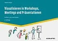 E-Book (pdf) Visualisieren in Workshops, Meetings und Präsentationen von Sabine Peipe