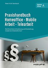 E-Book (epub) Praxishandbuch Homeoffice - Mobile Arbeit - Telearbeit von Peter H.M. Rambach