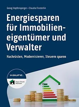 E-Book (epub) Energiesparen für Immobilieneigentümer und Verwalter von Georg Hopfensperger, Claudia Finsterlin