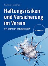 E-Book (epub) Haftungsrisiken und Versicherung im Verein von René Hissler, Annett Moyé