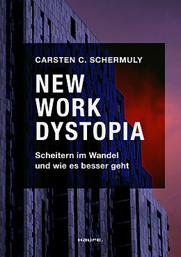 Kartonierter Einband New Work Dystopia von Carsten C. Schermuly