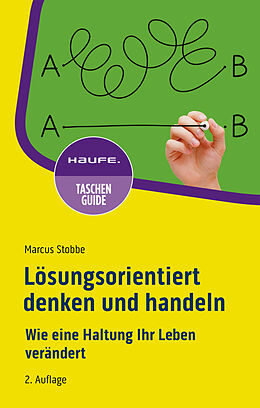 Kartonierter Einband Lösungsorientiert denken und handeln von Marcus Stobbe