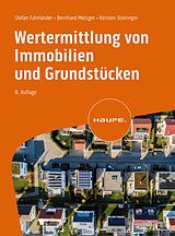 E-Book (epub) Wertermittlung von Immobilien und Grundstücken von Stefan Fahrländer, Bernhard Metzger, Kersten Stieringer