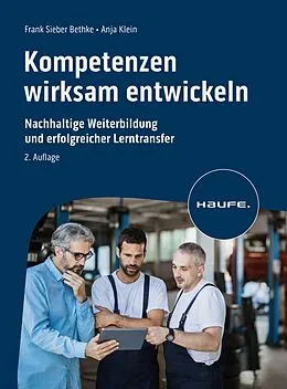 E-Book (epub) Kompetenzen wirksam entwickeln von Frank Sieber Bethke, Anja Klein