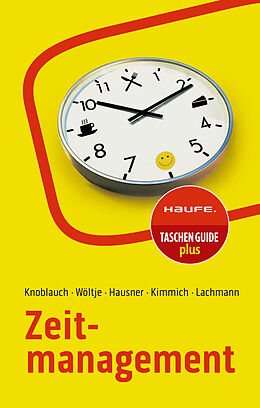 Kartonierter Einband Zeitmanagement von Jörg Knoblauch, Holger Wöltje, Marcus B. Hausner