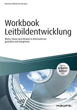 E-Book (epub) Workbook Leitbildentwicklung - inkl. Arbeitshilfen online von Normen Ulbrich, Frank Leuz