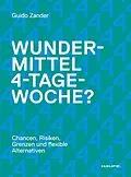 E-Book (epub) Wundermittel 4-Tage-Woche? von Guido Zander