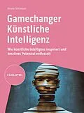 E-Book (epub) Gamechanger Künstliche Intelligenz von Nicolai Schümann