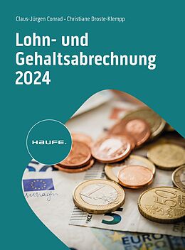 E-Book (pdf) Lohn- und Gehaltsabrechnung 2024 von Christiane Droste-Klempp, Claus-Jürgen Conrad