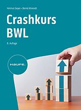 E-Book (pdf) Crashkurs BWL von Helmut Geyer, Bernd Ahrendt