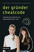 E-Book (epub) Der Gründer-Cheatcode von Helen Dieckhöfer, Sarah Klinkhammer, Franziska Beschorner