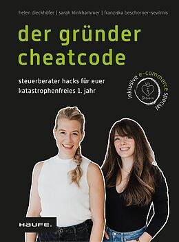 E-Book (pdf) Der Gründer-Cheatcode von Helen Dieckhöfer, Sarah Klinkhammer, Franziska Beschorner