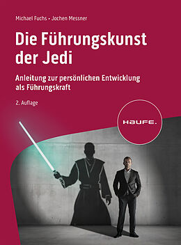 Kartonierter Einband Die Führungskunst der Jedi von Michael Fuchs, Jochen Messner