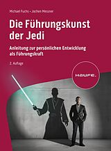 E-Book (pdf) Die Führungskunst der Jedi von Michael Fuchs, Jochen Messner