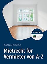 E-Book (pdf) Mietrecht für Vermieter von A-Z von Rudolf Stürzer, Michael Koch