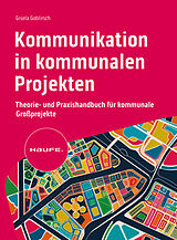 Kartonierter Einband Kommunikation in kommunalen Projekten von Gisela Goblirsch