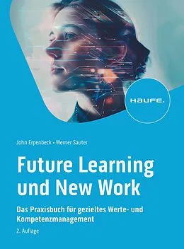 E-Book (pdf) Future Learning und New Work von John Erpenbeck, Werner Sauter