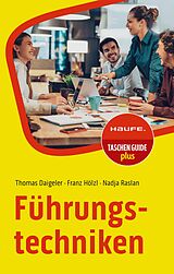 E-Book (epub) Führungstechniken von Thomas Daigeler, Franz Hölzl, Nadja Raslan