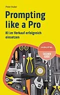 E-Book (pdf) Prompting like a Pro von Peter Huber