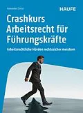 E-Book (epub) Crashkurs Arbeitsrecht für Führungskräfte von Alexander Christ
