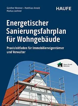 E-Book (epub) Energetischer Sanierungsfahrplan für Wohngebäude von Günther Westner, Matthias Arnold, Markus Lechner