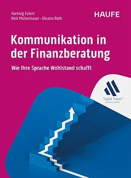 E-Book (epub) Kommunikation in der Finanzberatung von Hartwig Eckert, Reik Mollenhauer, Oksana Roth