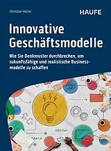 Kartonierter Einband Innovative Geschäftsmodelle von Christian Holzer