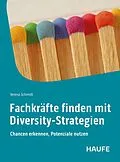 E-Book (epub) Fachkräfte finden mit Diversity-Strategien von Verena Schmidt