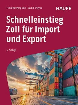 E-Book (pdf) Schnelleinstieg Zoll für Import und Export von Mirko Wolfgang Brill, Gert R. Wagner