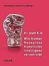 Kartonierter Einband KI statt K.O.  Wie Human Resources Künstliche Intelligenz vorantreibt von 
