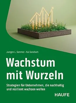 E-Book (epub) Wachstum mit Wurzeln von Juergen L. Sommer, Kai Gondlach