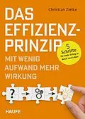 E-Book (epub) Das Effizienz-Prinzip - Mit wenig Aufwand mehr Wirkung von Christian Zielke