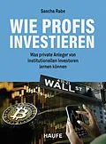 E-Book (epub) Wie Profis investieren von Sascha Rabe