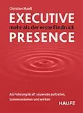 E-Book (epub) Executive Presence  mehr als der erste Eindruck von Christian Maaß