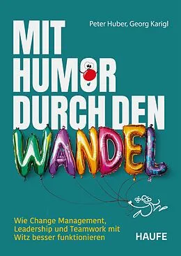 E-Book (epub) Mit Humor durch den Wandel von Peter Huber, Georg Karigl