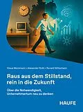 E-Book (epub) Raus aus dem Stillstand, rein in die Zukunft von Klaus Weinmann, Alexander Roth, Ronald Wiltscheck