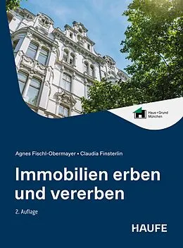 E-Book (epub) Immobilien erben und vererben von Agnes Fischl, Claudia Finsterlin