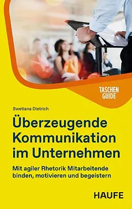 E-Book (epub) Überzeugende Kommunikation im Unternehmen von Swetlana Dietrich
