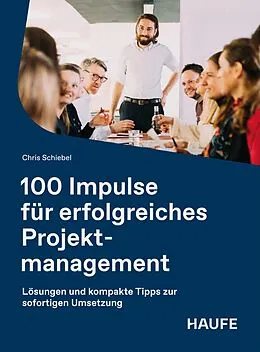 E-Book (pdf) 100 Impulse für erfolgreiches Projektmanagement von Chris Schiebel