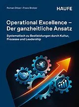 E-Book (pdf) Operational Excellence - Der ganzheitliche Ansatz von Roman Ditzer, Franz Brotzer
