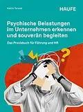 E-Book (pdf) Psychische Belastungen im Unternehmen erkennen und professionell begleiten von Katrin Terwiel