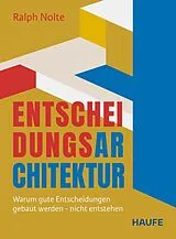 Kartonierter Einband Entscheidungsarchitektur von Ralph Nolte