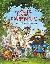 Fester Einband Der wilde Räuber Donnerpups (Bd. 1) von Walko