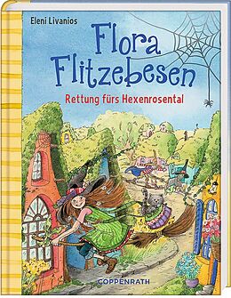 Fester Einband Flora Flitzebesen (Bd. 4) von Eleni Livanios