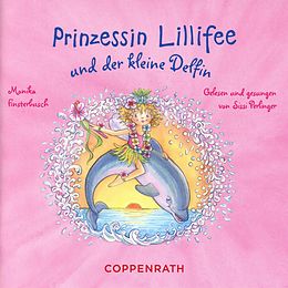 Audio CD (CD/SACD) Prinzessin Lillifee und der kleine Delfin (CD) von Monika Finsterbusch