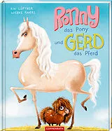 Fester Einband Ronny, das Pony, und Gerd, das Pferd von Kai Lüftner