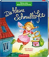 Pappband Meine erste Bilderbuch-Geschichte: Die kleine Schnullerfee von Liane Hedlund